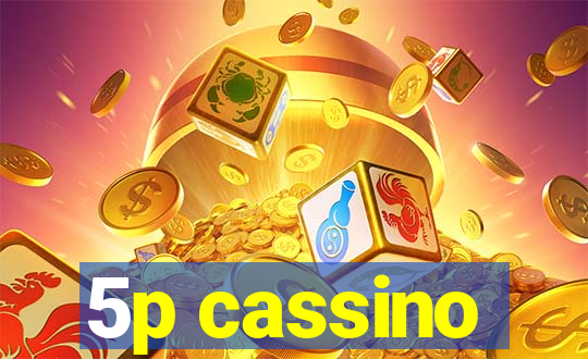 5p cassino